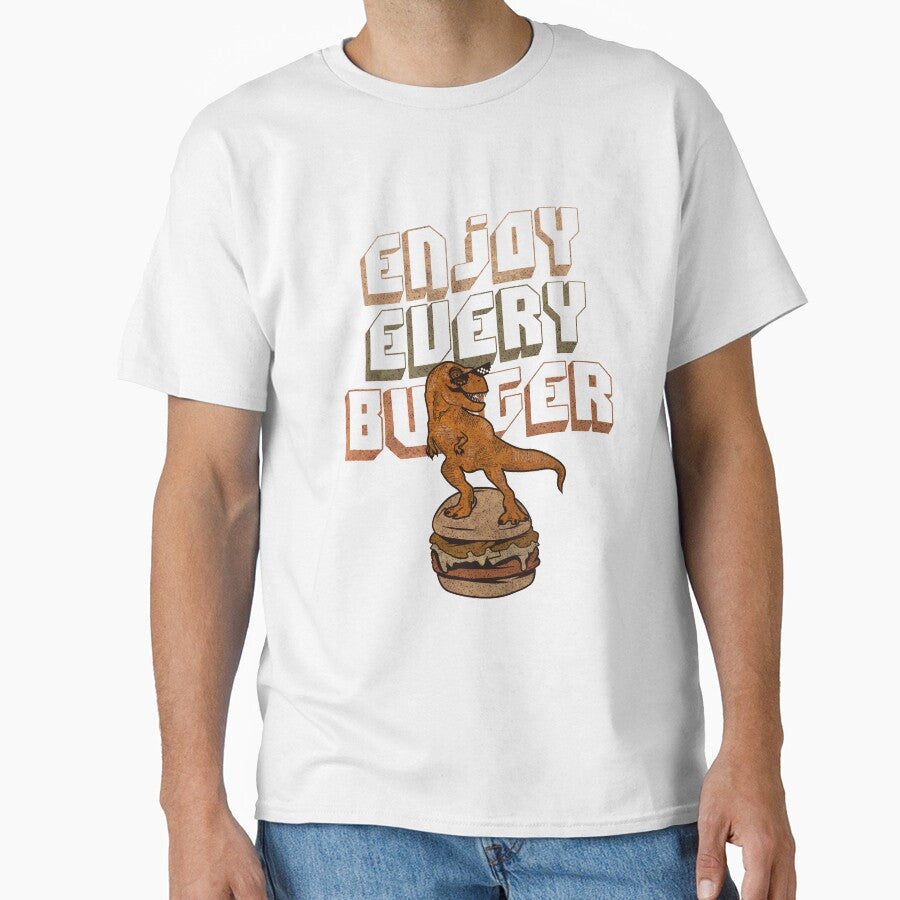 Enjoy Every Burger , Enjoy Every Burger Funny by Rscreative18 Unisex T-shirt, Sweatshirt, Hoodie, Long Sleeve Tee - T-Shirt, Sweatshirt, Hoodie
