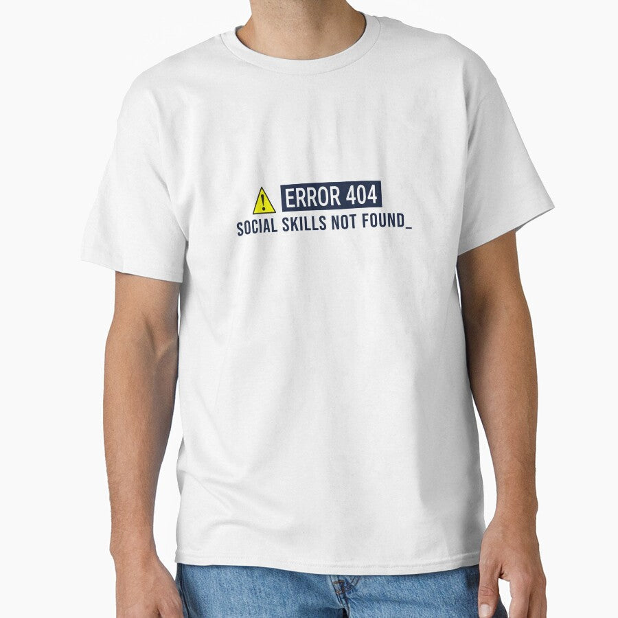 Funny Introvert Shirt - Error 404 Social Skills Typography by vizzionary Unisex T-shirt, Sweatshirt, Hoodie, Long Sleeve Tee - T-Shirt, Sweatshirt, Hoodie