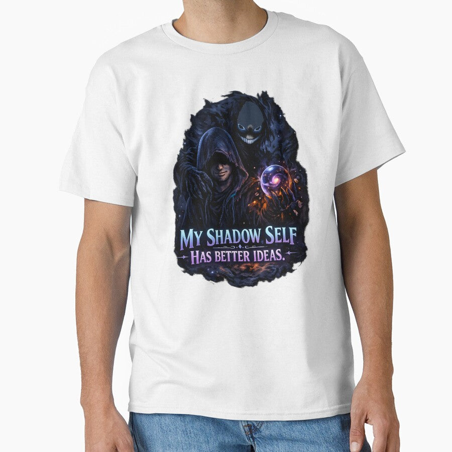 My Shadow Self Has Better Ideas by ChaoticVibe22 Unisex T-shirt, Sweatshirt, Hoodie, Long Sleeve Tee - T-Shirt, Sweatshirt, Hoodie