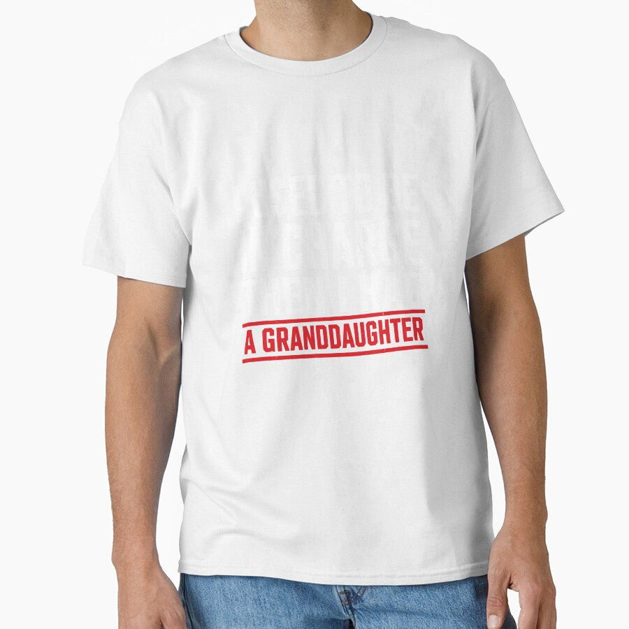 In Charge Of A Granddaughter by VibeWear2026 Unisex T-shirt, Sweatshirt, Hoodie, Long Sleeve Tee - T-Shirt, Sweatshirt, Hoodie