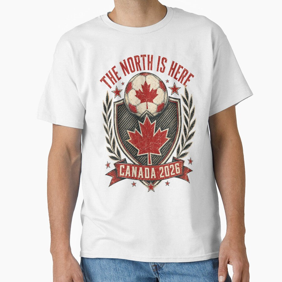 The North Is Here Canada 2026 World Cup Soccer T-Shirt by KickoffStudio Unisex T-shirt, Sweatshirt, Hoodie, Long Sleeve Tee - T-Shirt, Sweatshirt, Hoodie