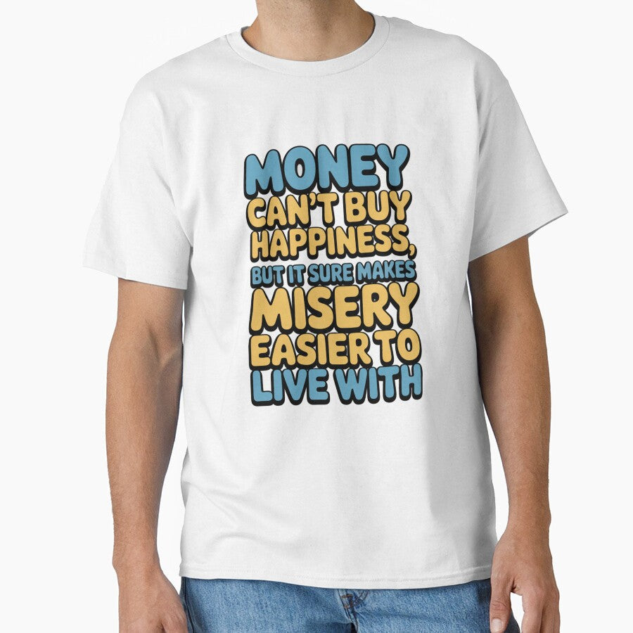 Sarcastic Funny Humor Art Design Money Cant Buy Happiness by fantasticdesign Unisex T-shirt, Sweatshirt, Hoodie, Long Sleeve Tee - T-Shirt, Sweatshirt, Hoodie