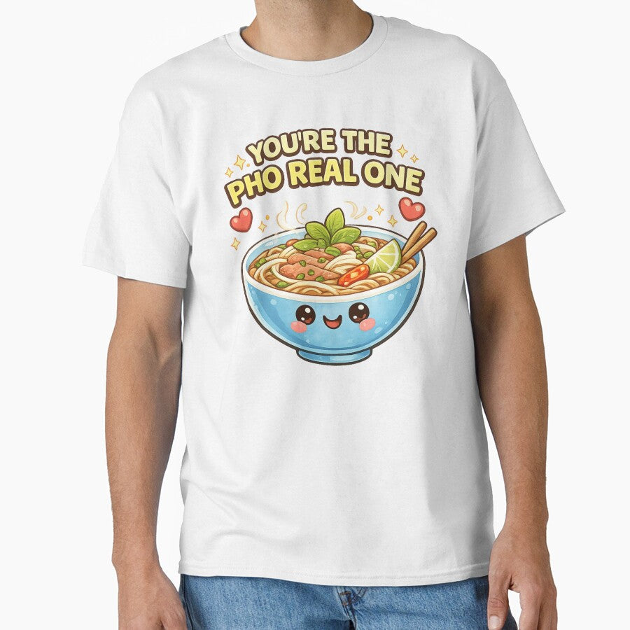 Youre The Pho Real One Pun Shirt by Papier Atelier Art Unisex T-shirt, Sweatshirt, Hoodie, Long Sleeve Tee - T-Shirt, Sweatshirt, Hoodie