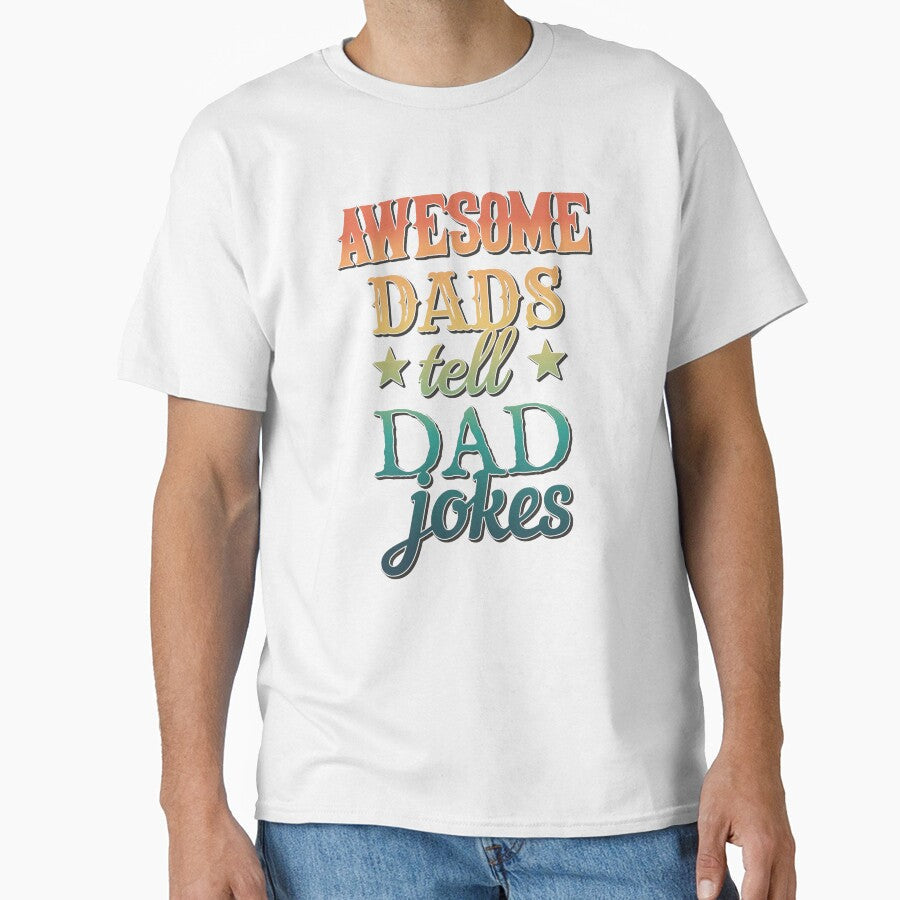 Colourful And Fun Awesome Dads Tell Dad Jokes Design by TrulyEpoque Unisex T-shirt, Sweatshirt, Hoodie, Long Sleeve Tee - T-Shirt, Sweatshirt, Hoodie