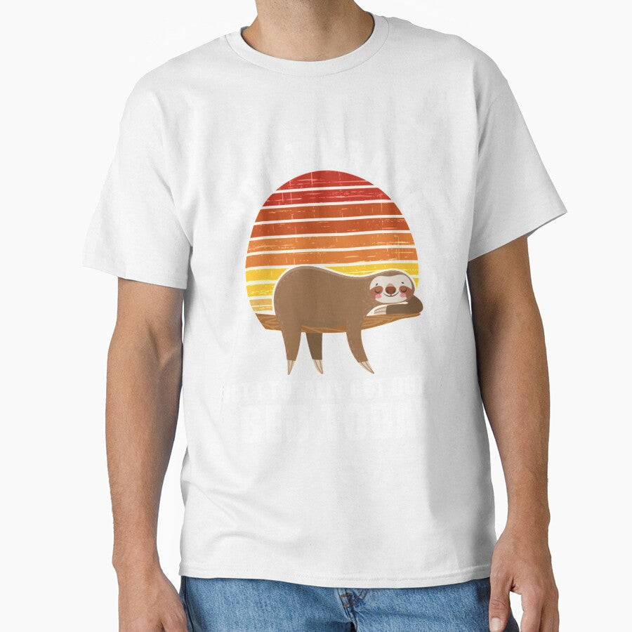 Funny Sloth Not To Brag But I Totally Got Out Of Bed Today by PixelsNotPens Unisex T-shirt, Sweatshirt, Hoodie, Long Sleeve Tee - T-Shirt, Sweatshirt, Hoodie
