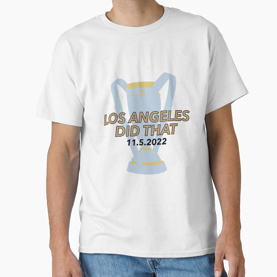 LA Did That by jhunt82 Unisex T-shirt, Sweatshirt, Hoodie, Long Sleeve Tee - T-Shirt, Sweatshirt, Hoodie