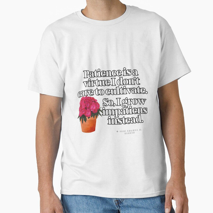 Grow Impatiens by thebeardedone Unisex T-shirt, Sweatshirt, Hoodie, Long Sleeve Tee - T-Shirt, Sweatshirt, Hoodie