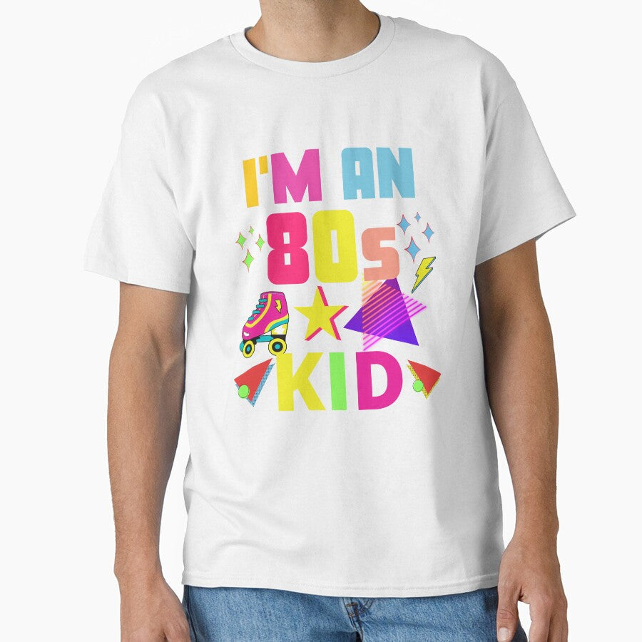 I'm an 80s Kid by Lorify Unisex T-shirt, Sweatshirt, Hoodie, Long Sleeve Tee - T-Shirt, Sweatshirt, Hoodie