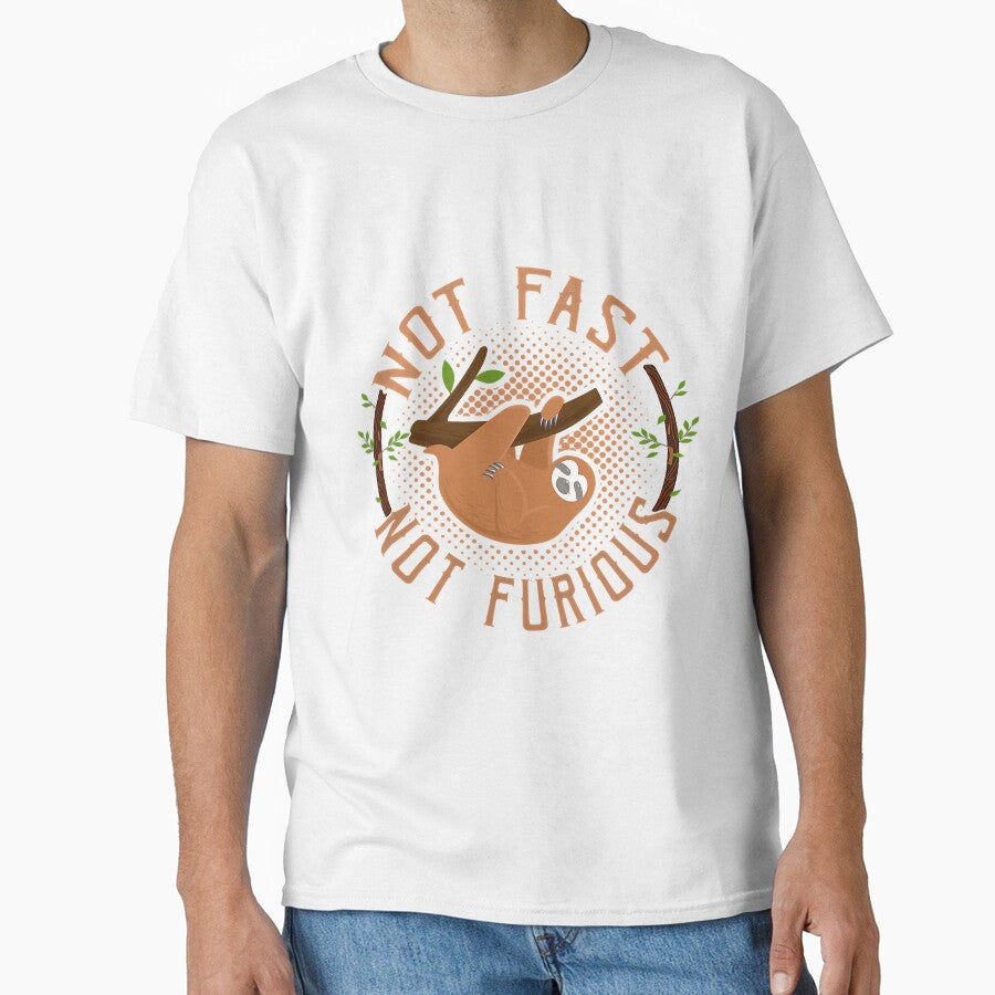 Not Fast Not Furious Funny Sloth Lover by NeverLoseSF Unisex T-shirt, Sweatshirt, Hoodie, Long Sleeve Tee - T-Shirt, Sweatshirt, Hoodie
