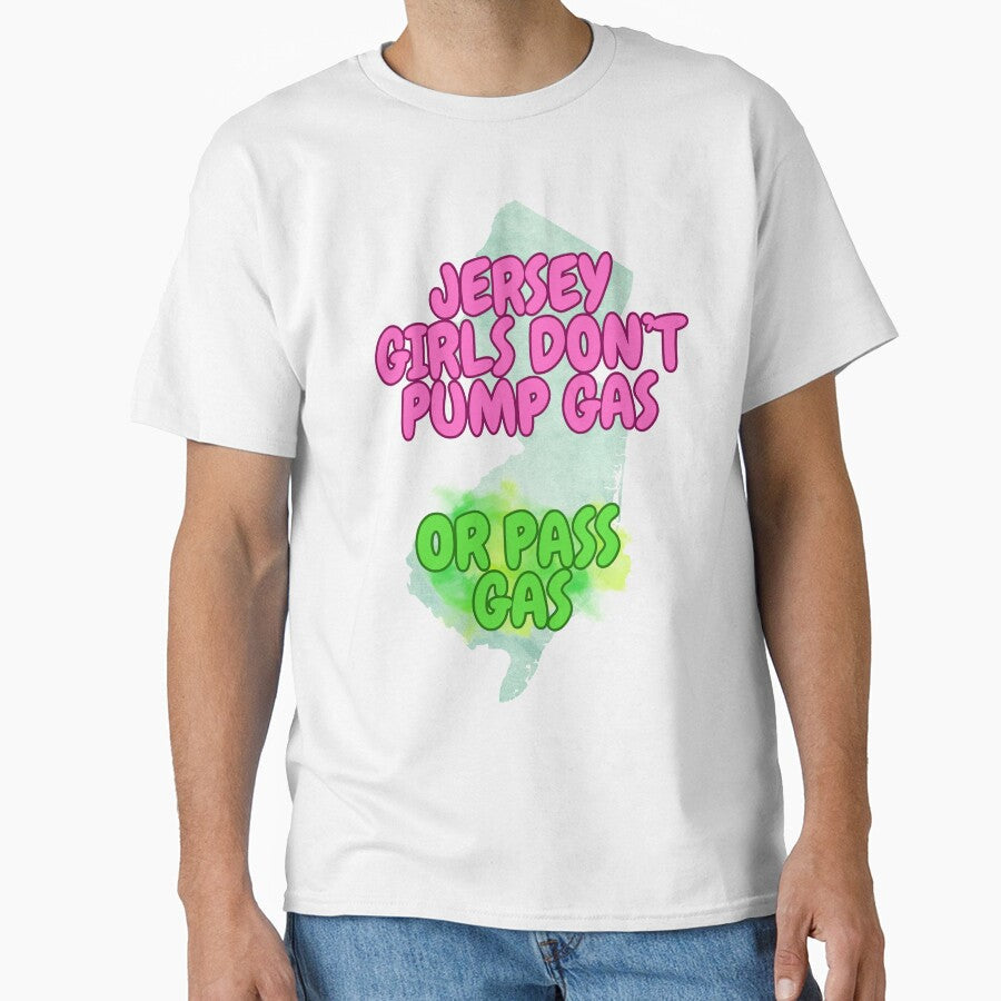 Jersey Girls Don't Pump Gas (or Pass Gas) Simple by tasteful-art Unisex T-shirt, Sweatshirt, Hoodie, Long Sleeve Tee - T-Shirt, Sweatshirt, Hoodie