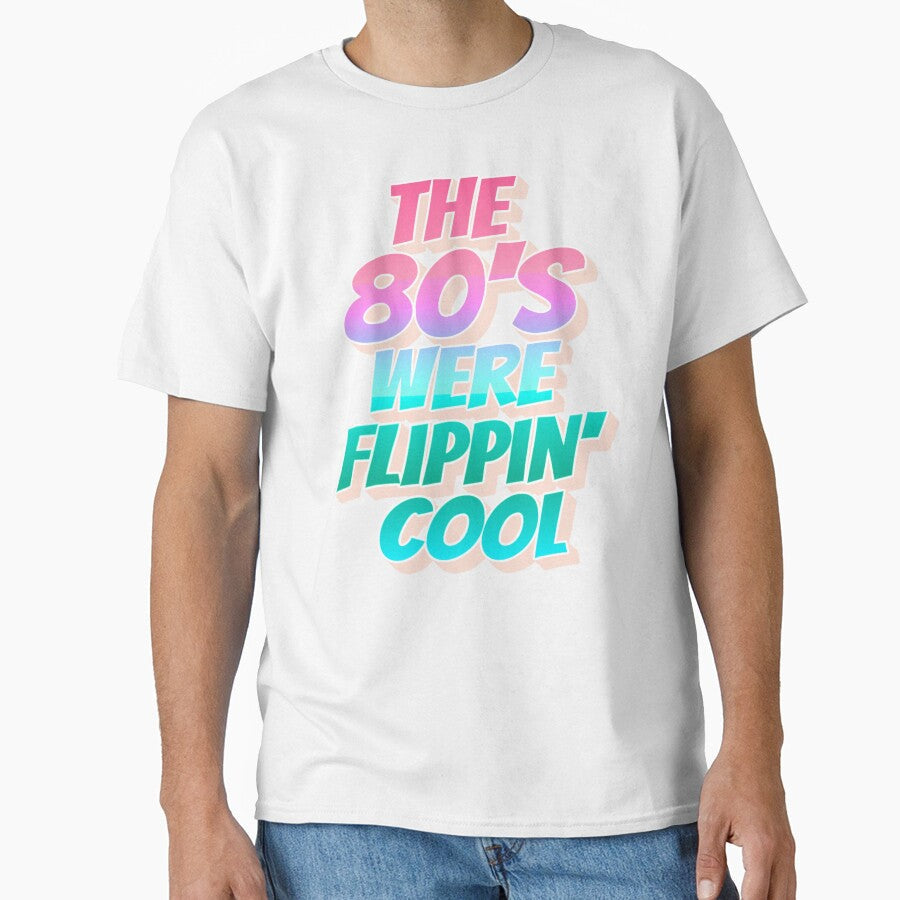 Pastel Ombre The 80's Were Flippin' Cool, Retro Style Design by TrulyEpoque Unisex T-shirt, Sweatshirt, Hoodie, Long Sleeve Tee - T-Shirt, Sweatshirt, Hoodie