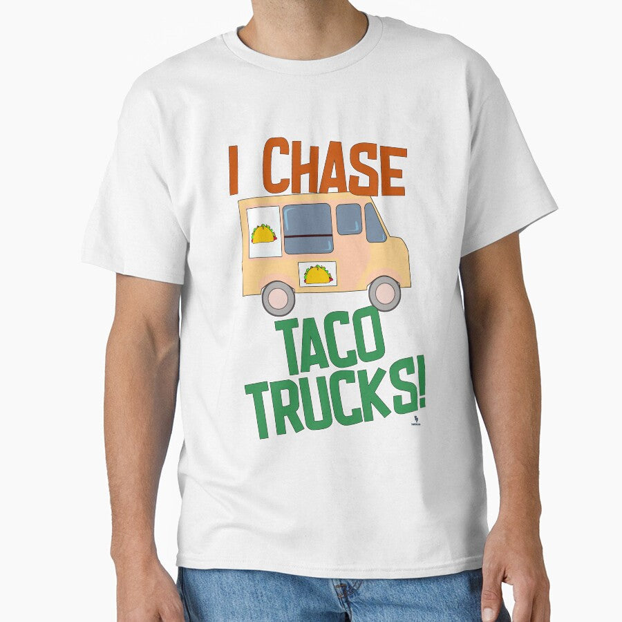 Chase Taco Trucks Mexican Food Humor by mytshirtfort Unisex T-shirt, Sweatshirt, Hoodie, Long Sleeve Tee - T-Shirt, Sweatshirt, Hoodie