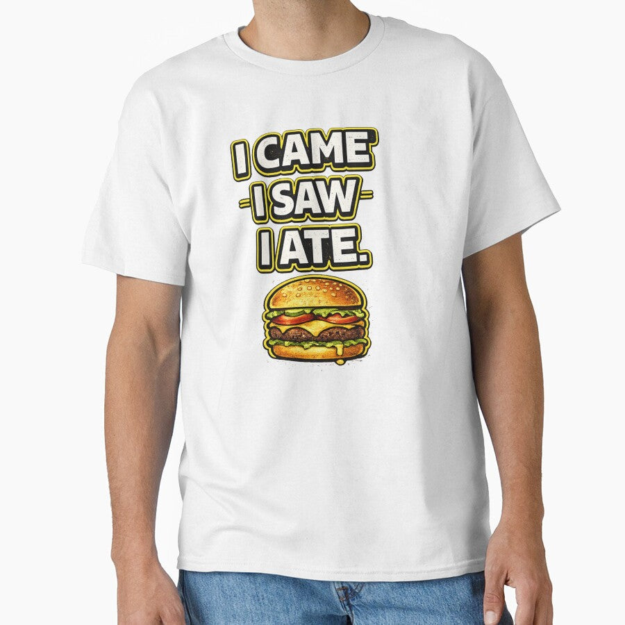 I Came I Saw I Ate Funny Food Lover Design by Timeless Junction Unisex T-shirt, Sweatshirt, Hoodie, Long Sleeve Tee - T-Shirt, Sweatshirt, Hoodie