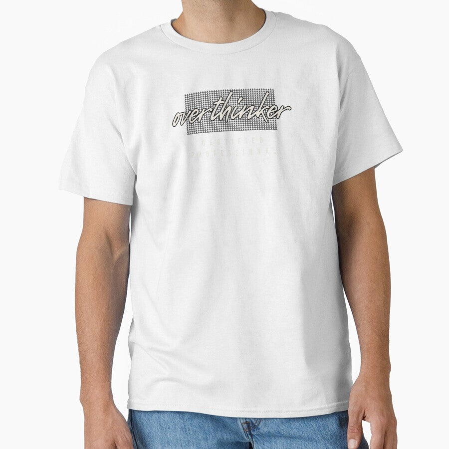 Overthinker  Funny & Relatable by WallWilde Unisex T-shirt, Sweatshirt, Hoodie, Long Sleeve Tee - T-Shirt, Sweatshirt, Hoodie