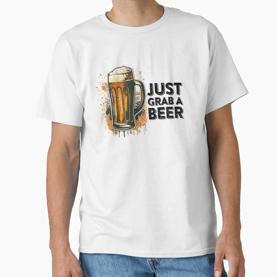 just grab a beer by adigitaldreamer Unisex T-shirt, Sweatshirt, Hoodie, Long Sleeve Tee - T-Shirt, Sweatshirt, Hoodie