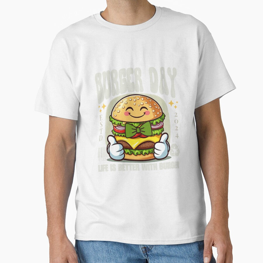 Burger day : life is better with burger by Peerless-Prime Unisex T-shirt, Sweatshirt, Hoodie, Long Sleeve Tee - T-Shirt, Sweatshirt, Hoodie