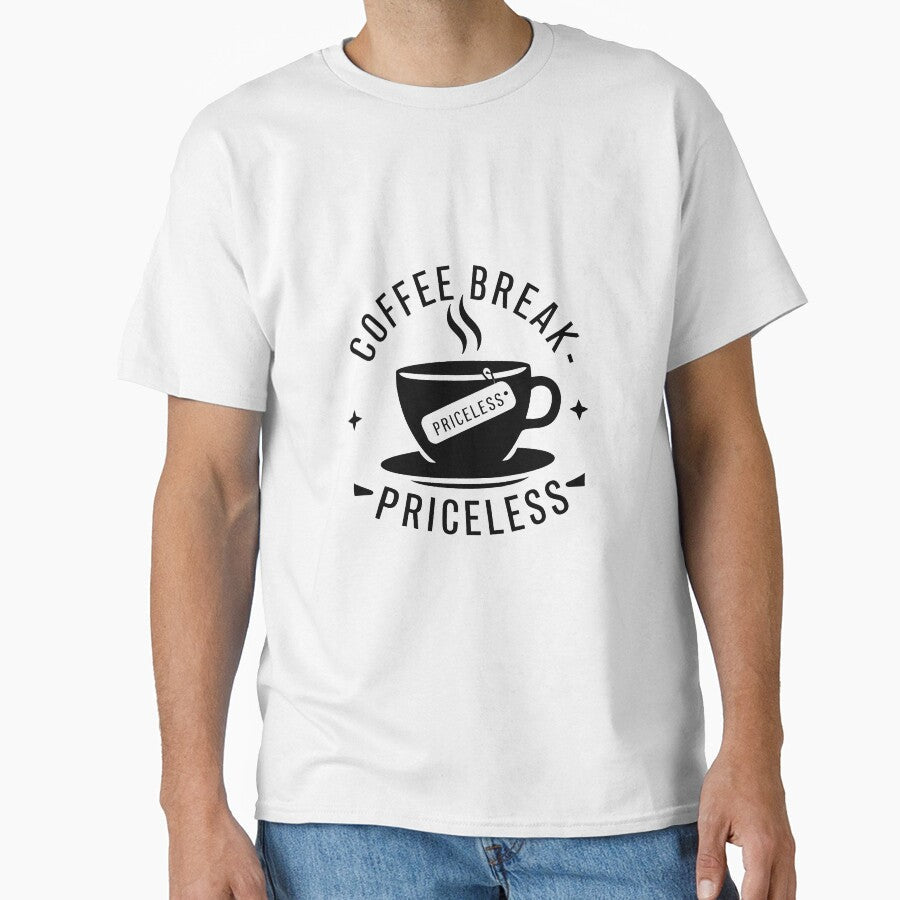 Coffee Break - Priceless by MrERNST Unisex T-shirt, Sweatshirt, Hoodie, Long Sleeve Tee - T-Shirt, Sweatshirt, Hoodie