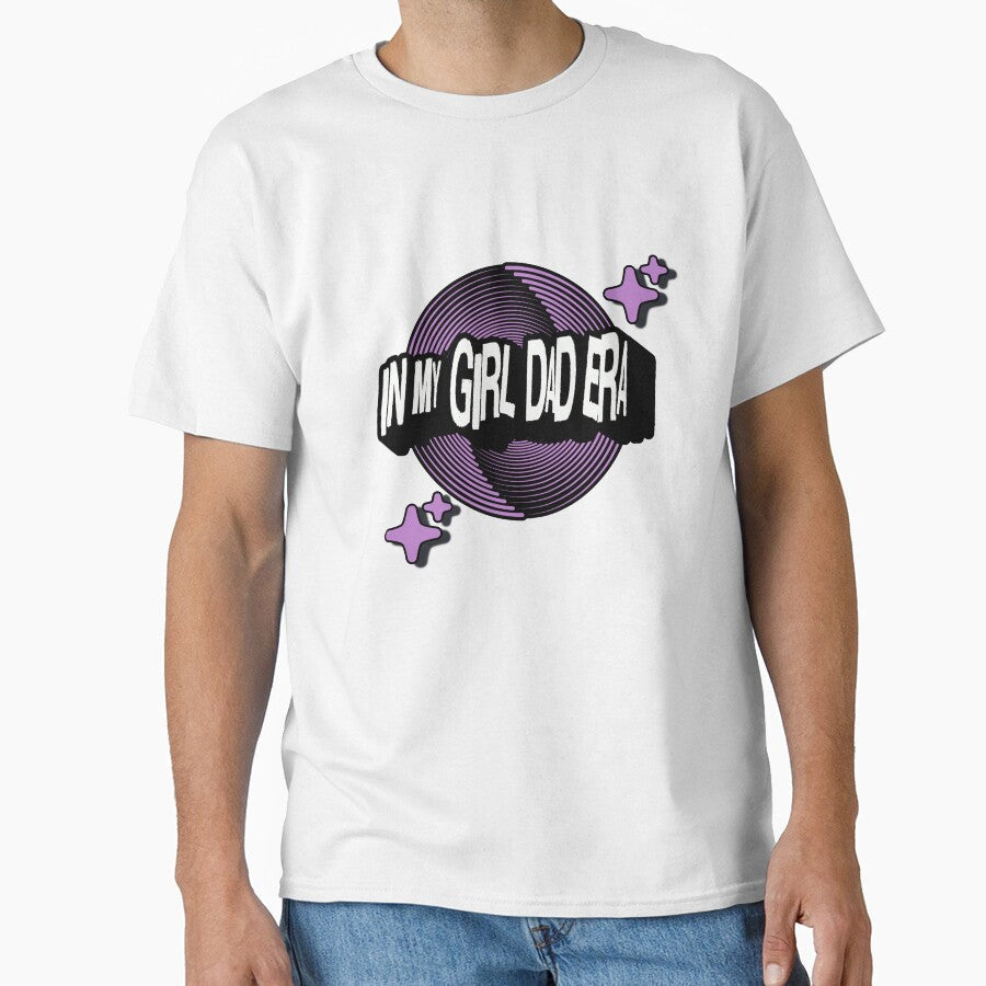 IN MY GIRL DAD ERA by LEdesigns. Unisex T-shirt, Sweatshirt, Hoodie, Long Sleeve Tee - T-Shirt, Sweatshirt, Hoodie