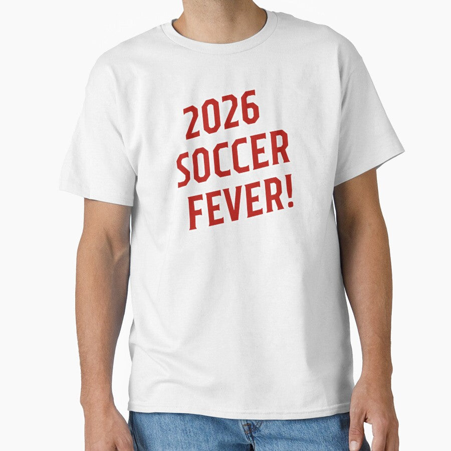 2026 SOCCER FEVER by DOKOTO Unisex T-shirt, Sweatshirt, Hoodie, Long Sleeve Tee - T-Shirt, Sweatshirt, Hoodie