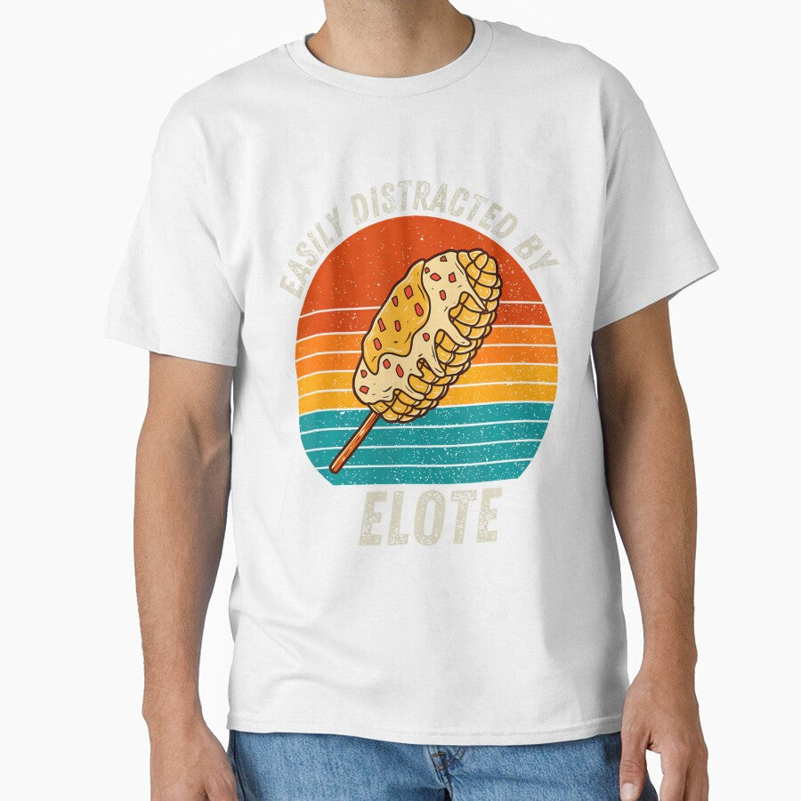 Vintage Easily Distracted By Elote Retro Food Lover by arzateiosumn Unisex T-shirt, Sweatshirt, Hoodie, Long Sleeve Tee - T-Shirt, Sweatshirt, Hoodie