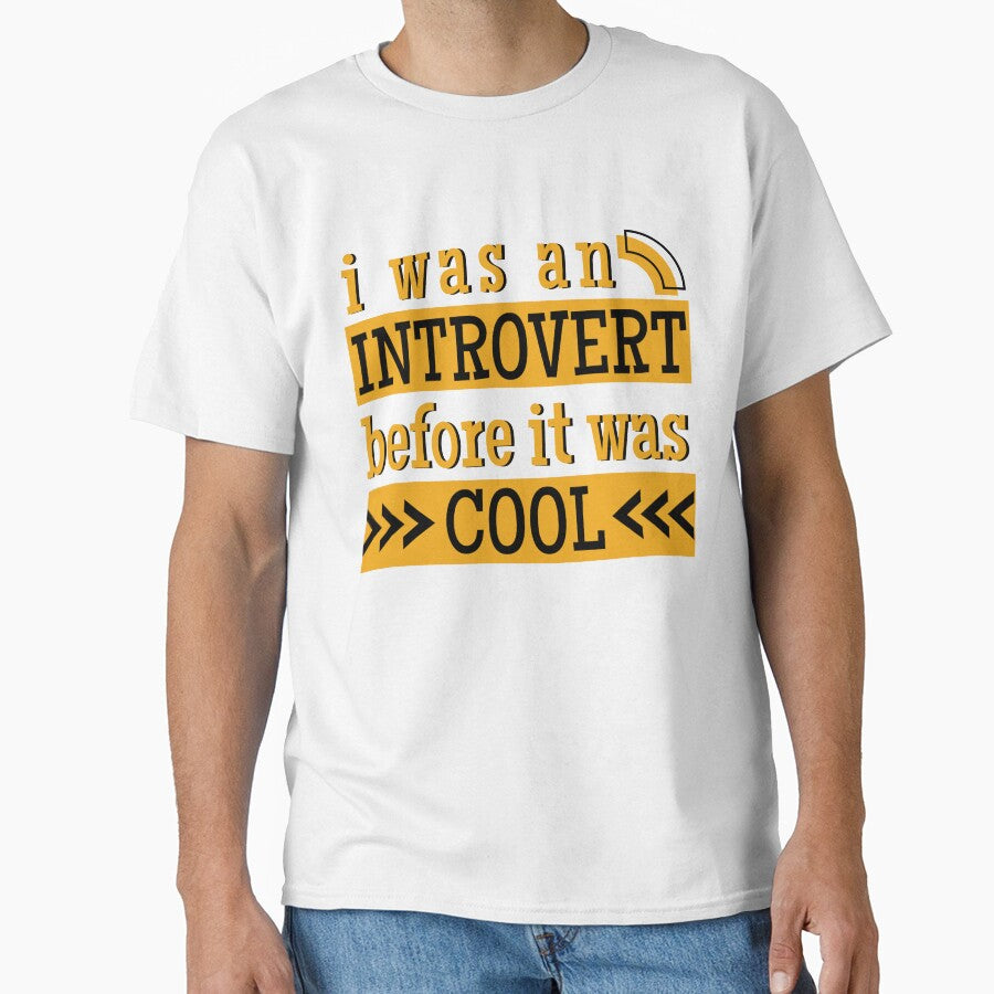 I Was An Introvert Before It Was Cool by Hic21 Unisex T-shirt, Sweatshirt, Hoodie, Long Sleeve Tee - T-Shirt, Sweatshirt, Hoodie