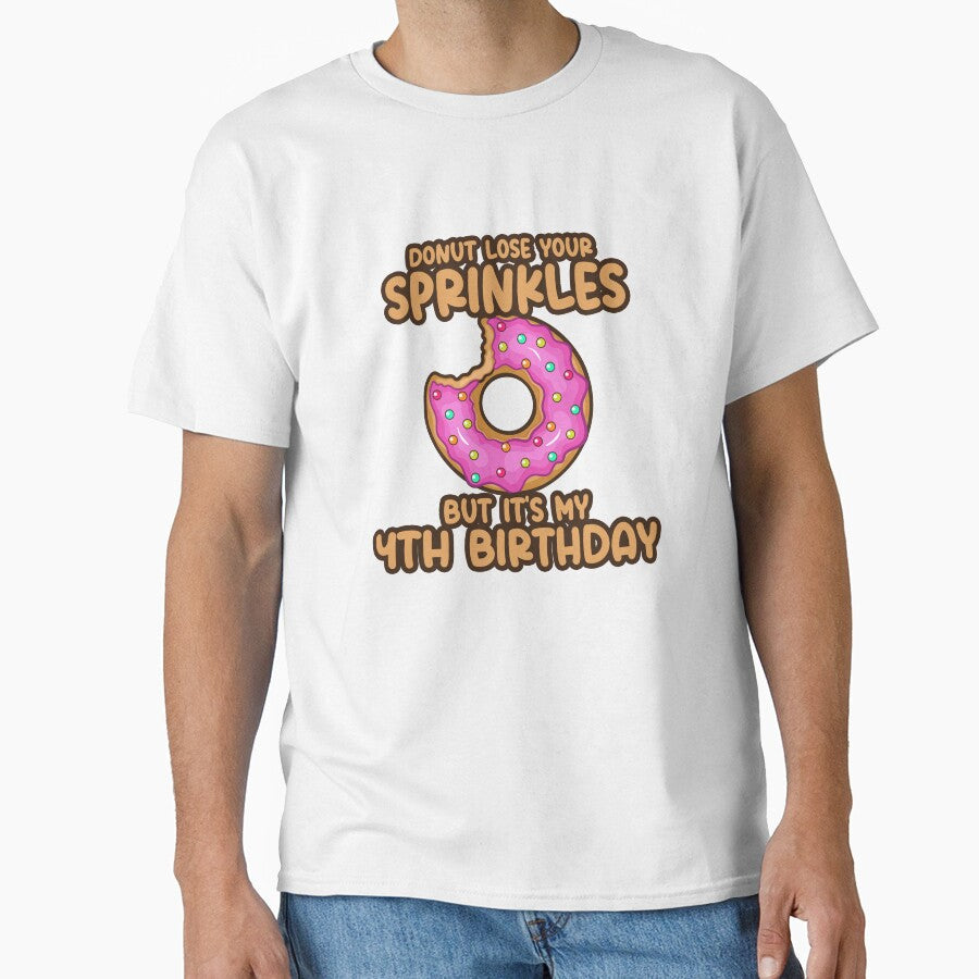 Donut Lose Your Sprinkles 4th Birthday by SwankyFine Unisex T-shirt, Sweatshirt, Hoodie, Long Sleeve Tee - T-Shirt, Sweatshirt, Hoodie