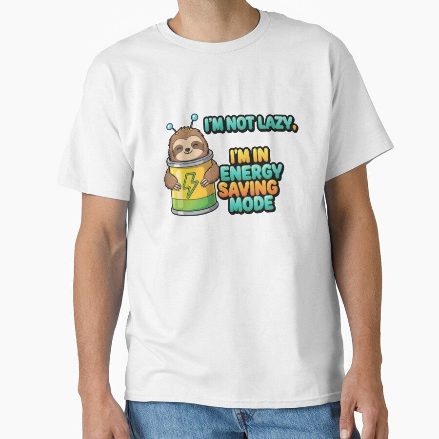 Happy cartoon sloth in battery has funny quote about not being lazy, but in energy saving mode by Jdee23 - T-Shirt, Sweatshirt, Hoodie