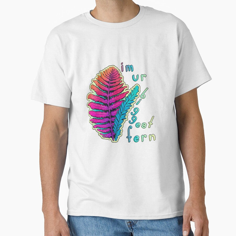 I'm Your Biggest Fan (Fern) by Bug & Brush Unisex T-shirt, Sweatshirt, Hoodie, Long Sleeve Tee - T-Shirt, Sweatshirt, Hoodie