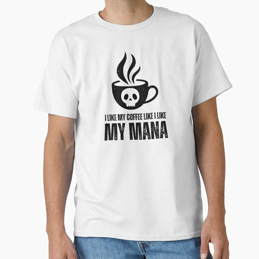 I Like My Mana Like I Like My Coffee / Funny MTG Shirt / Gift for MTG Fan by Meowtaku-Shop - T-Shirt, Sweatshirt, Hoodie