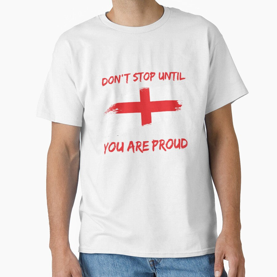 Don't Stop Until You Are Proud England world cup 2022 by HJATA99 Unisex T-shirt, Sweatshirt, Hoodie, Long Sleeve Tee - T-Shirt, Sweatshirt, Hoodie