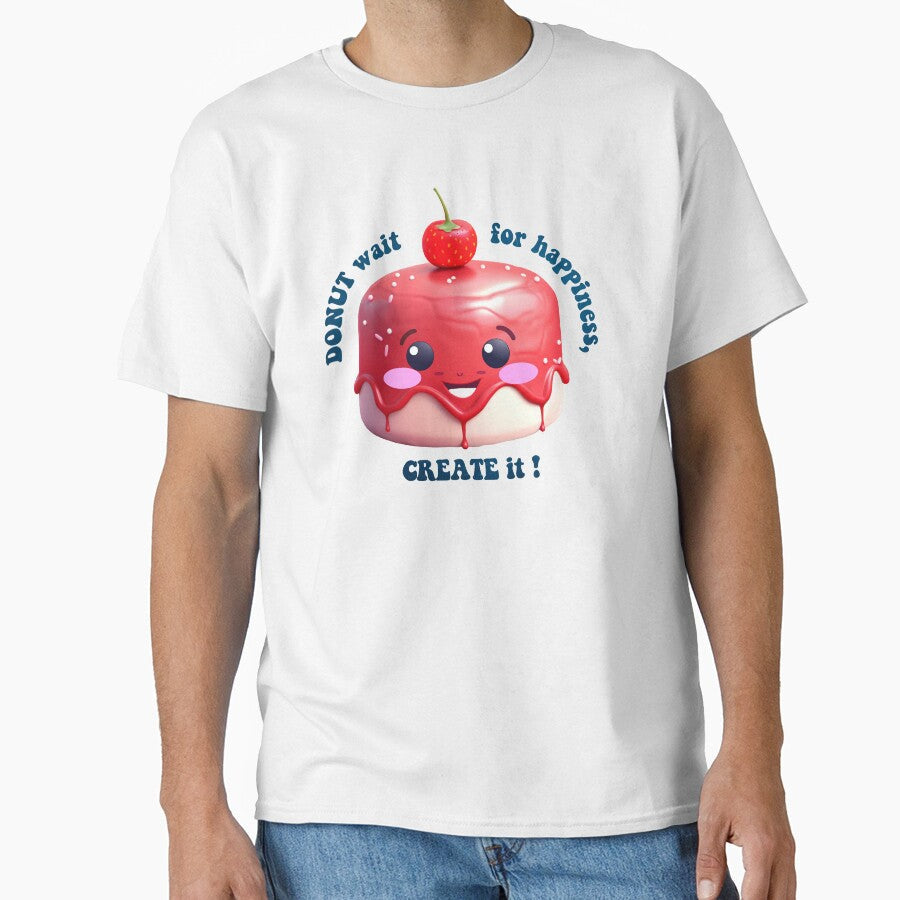 Donut Pun Kawaii| Funny sayings| Donut Puns| Donut wait for Happiness, create it by Createya - T-Shirt, Sweatshirt, Hoodie