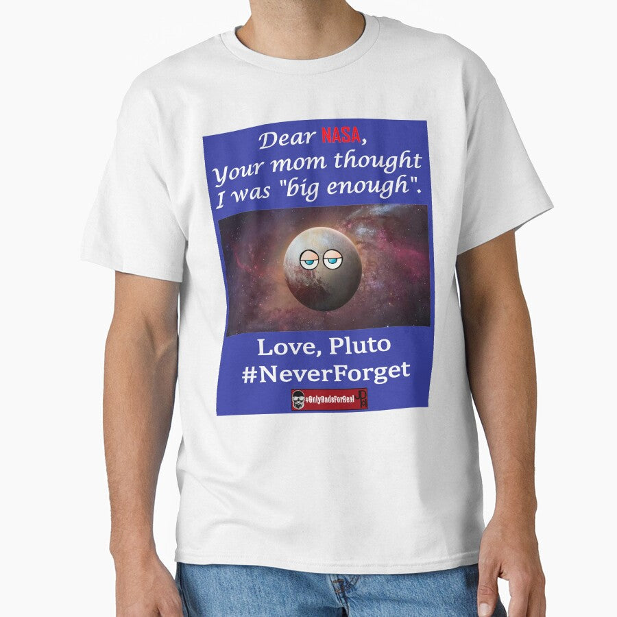 Pluto (Blue) *More Colors Available in Collection by OnlyDadsForReal Unisex T-shirt, Sweatshirt, Hoodie, Long Sleeve Tee - T-Shirt, Sweatshirt, Hoodie