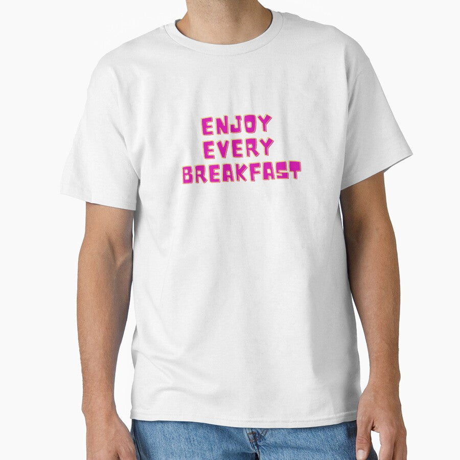 Enjoy Every Breakfast by Euc lid Unisex T-shirt, Sweatshirt, Hoodie, Long Sleeve Tee - T-Shirt, Sweatshirt, Hoodie