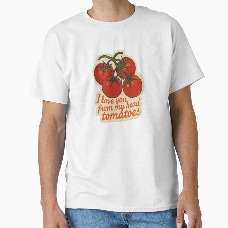 I Love You From My Head Tomatoes Pun by laterkatergator Unisex T-shirt, Sweatshirt, Hoodie, Long Sleeve Tee - T-Shirt, Sweatshirt, Hoodie