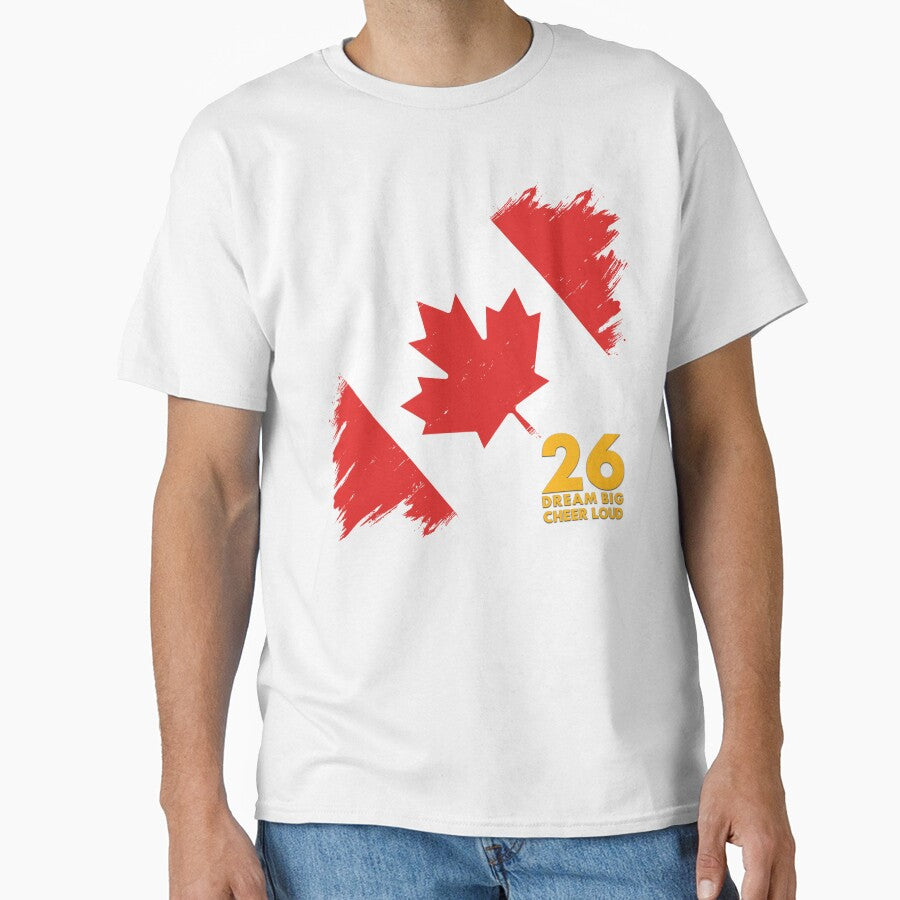 Canada Football 2026 Dream Big Cheer Loud by BananaPrint Unisex T-shirt, Sweatshirt, Hoodie, Long Sleeve Tee - T-Shirt, Sweatshirt, Hoodie