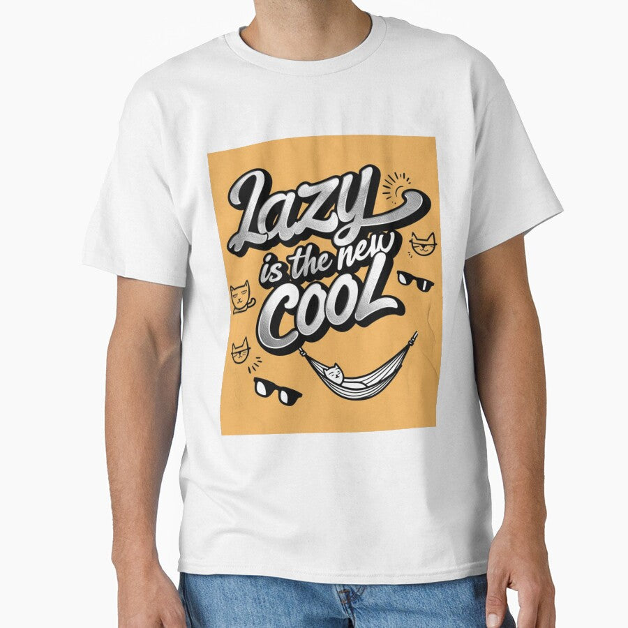 Lazy is the New Cool  chill mode Merchandise Design by Design E Khaas Unisex T-shirt, Sweatshirt, Hoodie, Long Sleeve Tee - T-Shirt, Sweatshirt, Hoodie