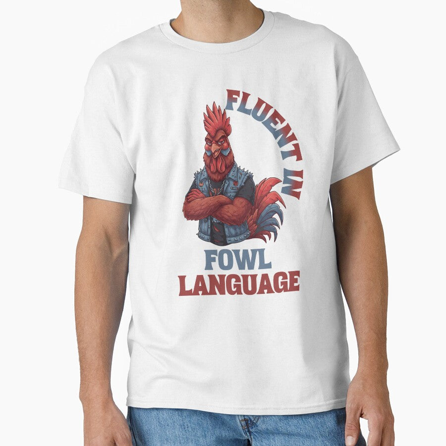 Fluent In Fowl Language - Sarcastic Humor by Chaotic Joy Unisex T-shirt, Sweatshirt, Hoodie, Long Sleeve Tee - T-Shirt, Sweatshirt, Hoodie