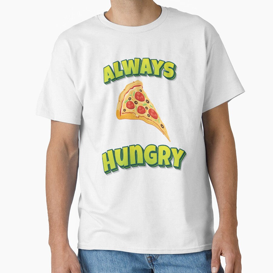 Always Hungry Pizza by FiveNiches Unisex T-shirt, Sweatshirt, Hoodie, Long Sleeve Tee - T-Shirt, Sweatshirt, Hoodie