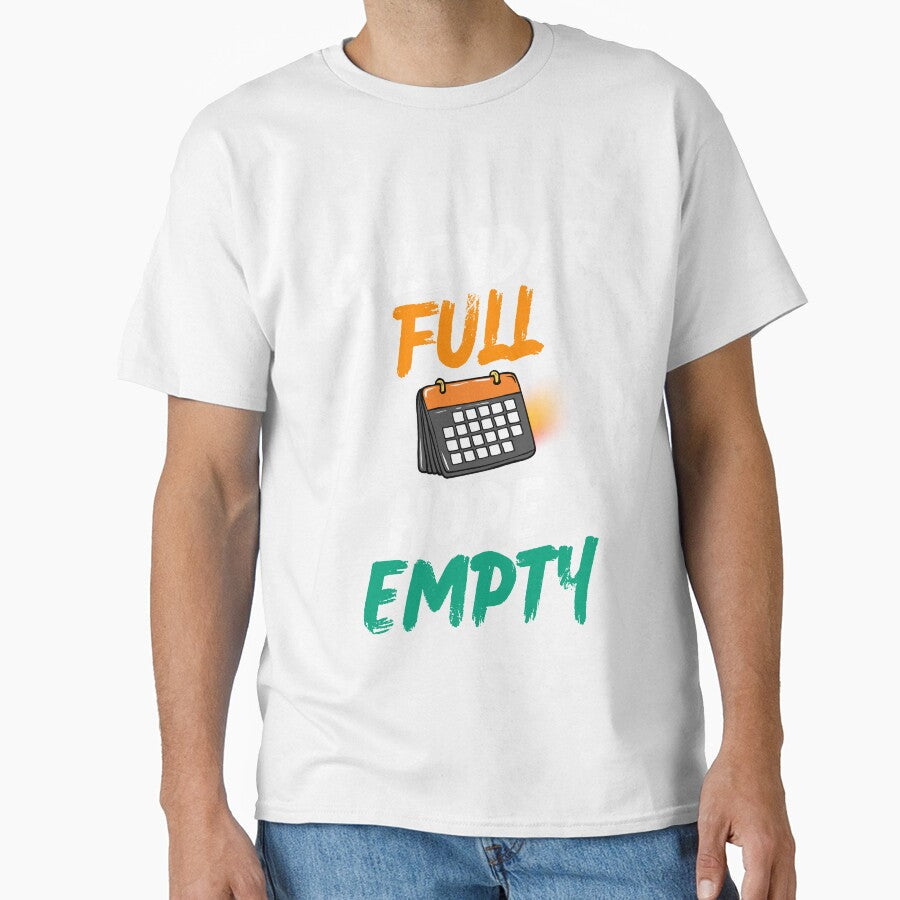 Calendar Full Hope Empty Funny Corporate Humor Design by DirectiveOffice Unisex T-shirt, Sweatshirt, Hoodie, Long Sleeve Tee - T-Shirt, Sweatshirt, Hoodie