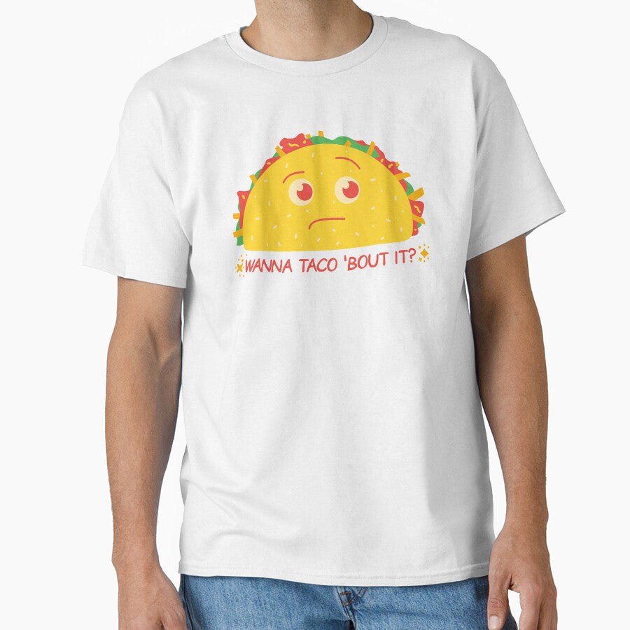 Wanna Taco 'Bout it ? by Red-ElYoubi Unisex T-shirt, Sweatshirt, Hoodie, Long Sleeve Tee - T-Shirt, Sweatshirt, Hoodie