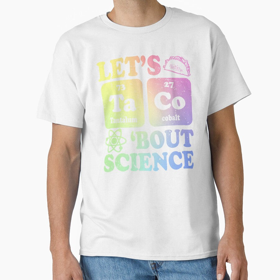 Funny Lets Tacos Bout Science - Scientist Teacher by ScienceCorner Unisex T-shirt, Sweatshirt, Hoodie, Long Sleeve Tee - T-Shirt, Sweatshirt, Hoodie