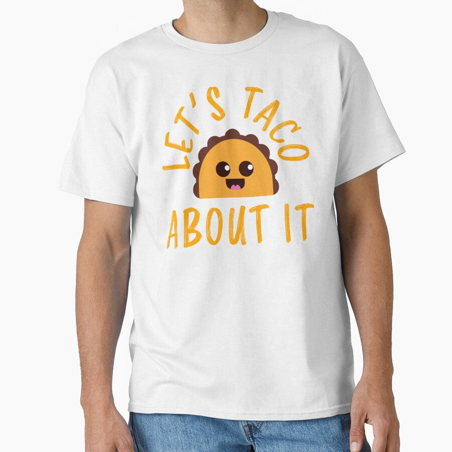 Let's Taco About It Funny Cute Taco Design by narekmug Unisex T-shirt, Sweatshirt, Hoodie, Long Sleeve Tee - T-Shirt, Sweatshirt, Hoodie