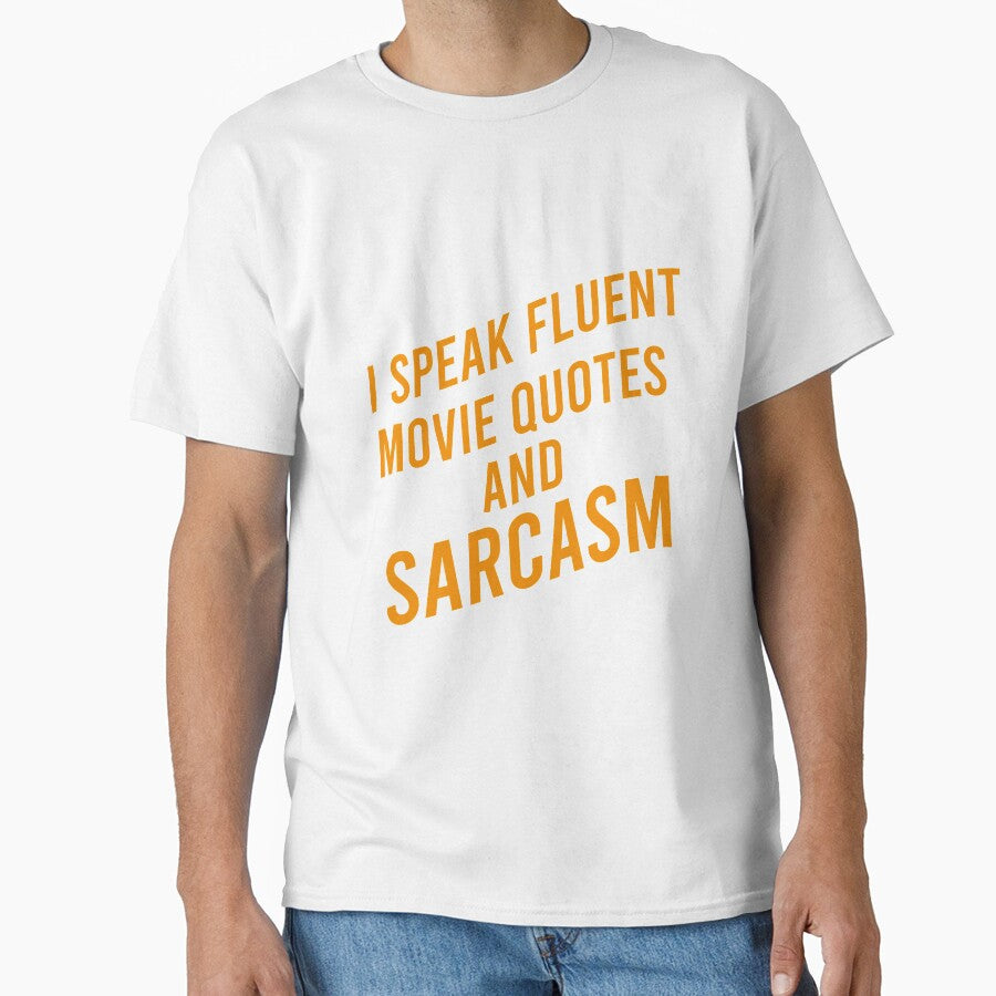 I speak fluent movie quotes and sarcasm by Matheus2001 Unisex T-shirt, Sweatshirt, Hoodie, Long Sleeve Tee - T-Shirt, Sweatshirt, Hoodie