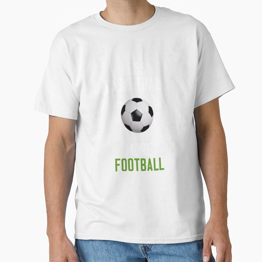 Less Basketball More Football by cleverth Unisex T-shirt, Sweatshirt, Hoodie, Long Sleeve Tee - T-Shirt, Sweatshirt, Hoodie