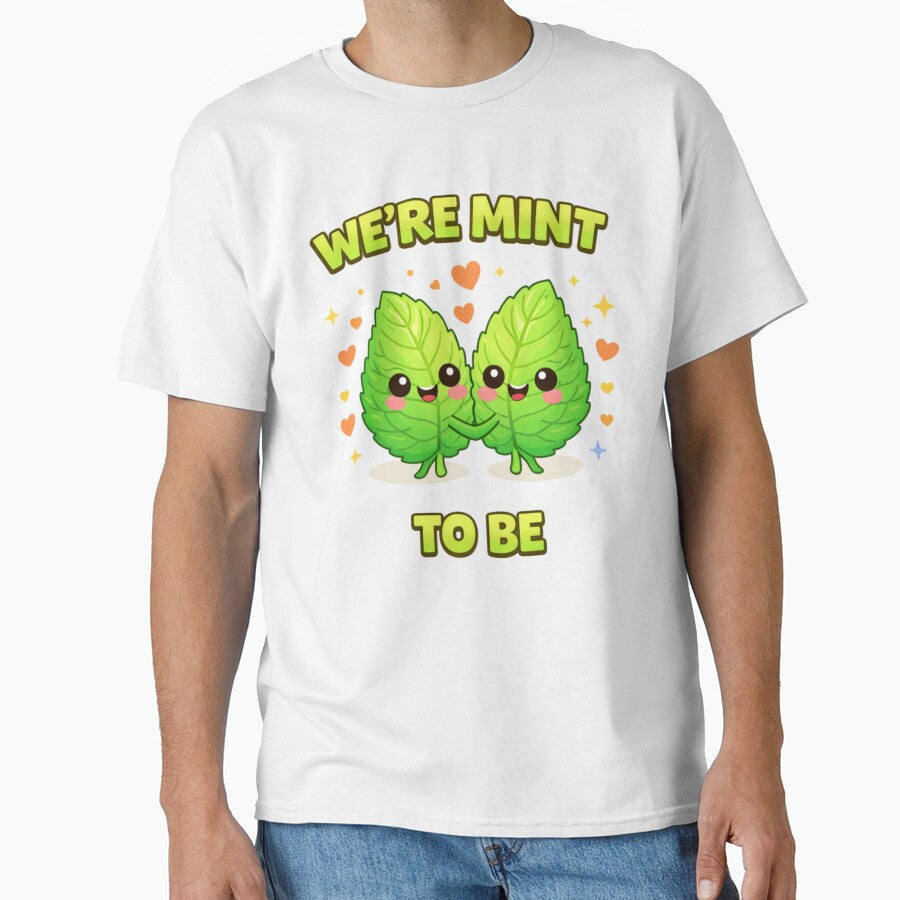 We're Mint To Be Cute Food Pun by Papier Atelier Art Unisex T-shirt, Sweatshirt, Hoodie, Long Sleeve Tee - T-Shirt, Sweatshirt, Hoodie