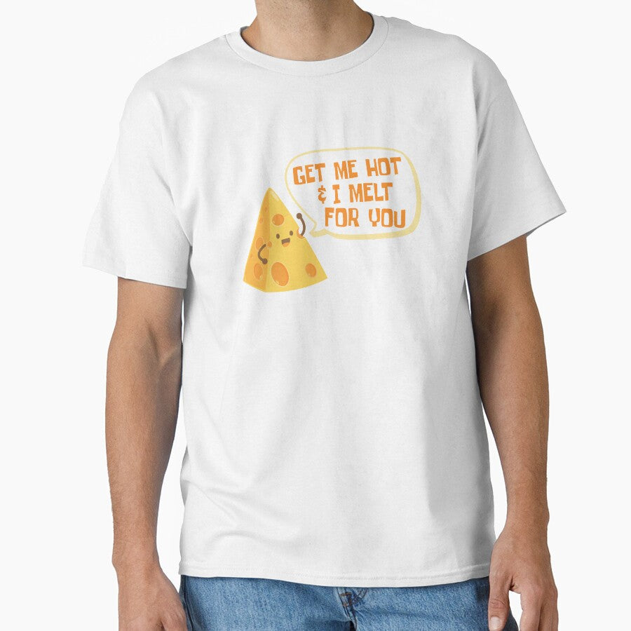 Melted Cheese Lover | Funny Food Porn Cheesy Pun by Maria Garcia Unisex T-shirt, Sweatshirt, Hoodie, Long Sleeve Tee - T-Shirt, Sweatshirt, Hoodie