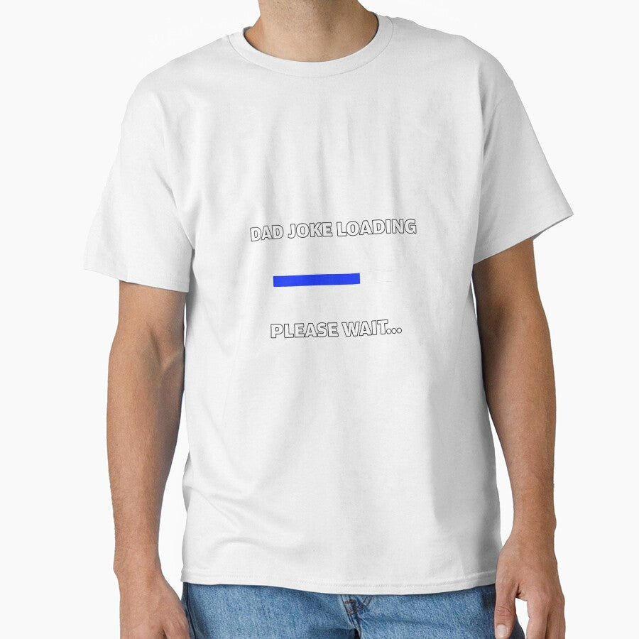 Dad Joke loading by SlambertDesigns Unisex T-shirt, Sweatshirt, Hoodie, Long Sleeve Tee - T-Shirt, Sweatshirt, Hoodie