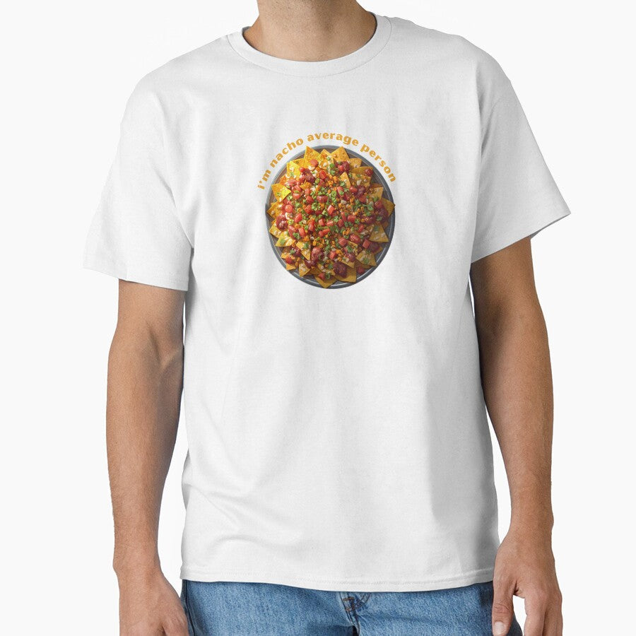 Im Nacho Average Person - Cute Pun | TeeHee Puns Funny Design by TeeHee Puns Unisex T-shirt, Sweatshirt, Hoodie, Long Sleeve Tee - T-Shirt, Sweatshirt, Hoodie