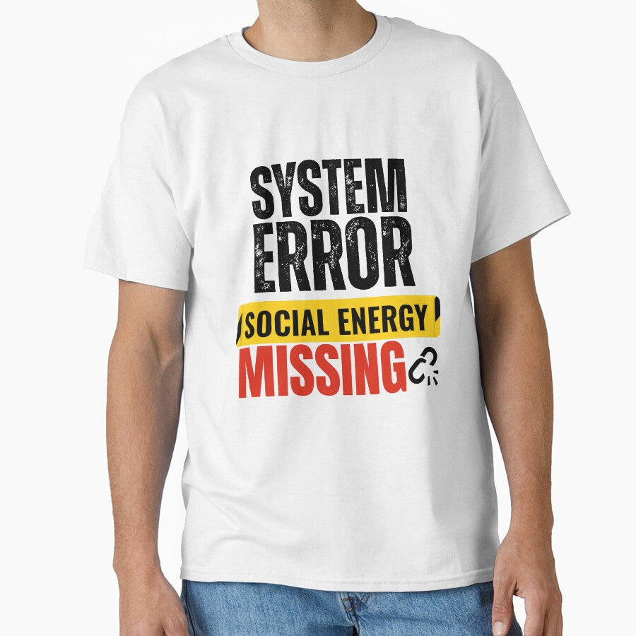 System Error Social Energy Missing ,Funny Office Humor Meme by DirectiveOffice Unisex T-shirt, Sweatshirt, Hoodie, Long Sleeve Tee - T-Shirt, Sweatshirt, Hoodie