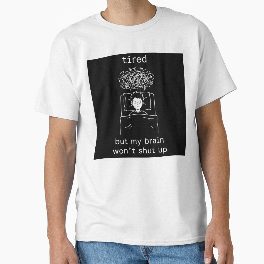 Tired But My Brain Wont Shut Up Dark Humor by apex.vibe Unisex T-shirt, Sweatshirt, Hoodie, Long Sleeve Tee - T-Shirt, Sweatshirt, Hoodie